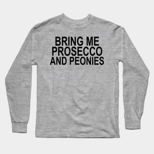 Bring Me Prosecco & Peonies Long Sleeve T-Shirt